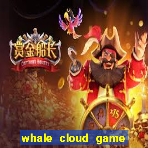 whale cloud game site oficial